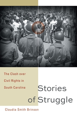 Stories of Struggle: The Clash Over Civil Rights in South Carolina Paperback University of South Carolina Press