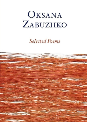 Selected Poems of Oksana Zabuzhko Paperback Arrowsmith Press