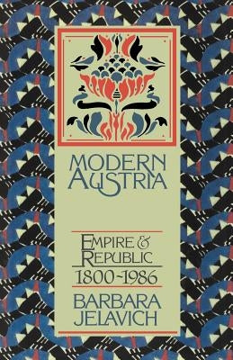 Modern Austria: Empire and Republic, 1815-1986 Paperback Cambridge University Press