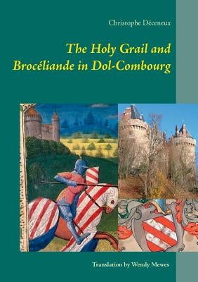 The Holy Grail and Brocéliande in Dol-Combourg Paperback Books on Demand