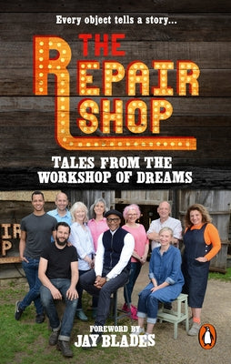 The Repair Shop: Tales from the Workshop of Dreams Paperback BBC Books