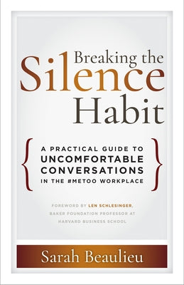 Breaking the Silence Habit: A Practical Guide to Uncomfortable Conversations in the #MeToo Workplace Paperback Berrett-Koehler Publishers