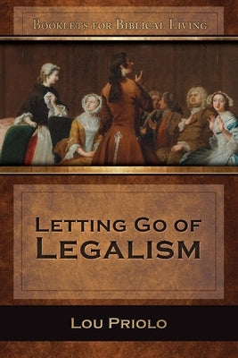 Letting Go of Legalism Paperback Kress Christian Publications