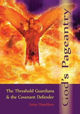 God's Pageantry: The Threshold Guardians and the Covenant Defender Paperback Armour Books