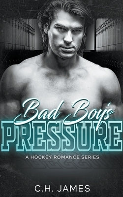 Bad Boy's: Pressure Paperback C.H. James