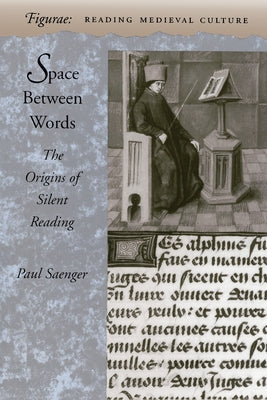 Space Between Words: The Origins of Silent Reading Paperback Stanford University Press