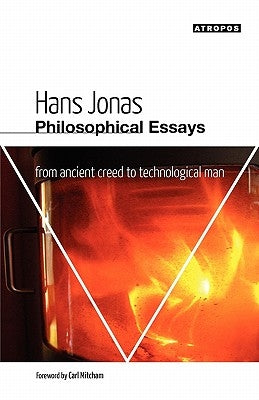 Philosophical Essays: From Ancient Creed to Technological Man Paperback Atropos Press