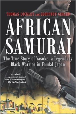 Paperback of "African Samurai: The True Story of Yasuke," a book about the legendary Black warrior in feudal Japan.