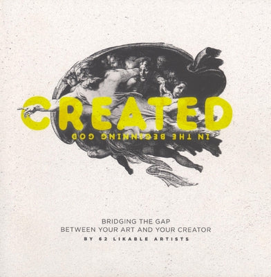 Created: Bridging the Gap Between Art and Your Creator Paperback Likable Art