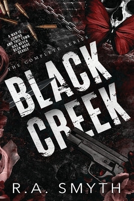 Black Creek: The Complete Series Paperback R.A. Smyth Publishing