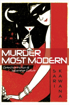 Murder Most Modern: Detective Fiction and Japanese Culture Paperback University of Minnesota Press