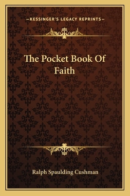 The Pocket Book of Faith Paperback Kessinger Publishing