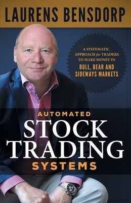 Automated Stock Trading Systems: A Systematic Approach for Traders to Make Money in Bull, Bear and Sideways Markets Paperback Lioncrest Publishing