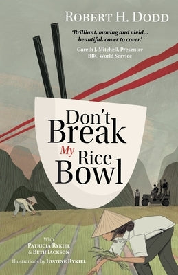 Don't Break My Rice Bowl: A beautiful and gripping novel, highlighting the personal and tragic struggles faced during the Vietnam War, bringing Paperback Holey Jumper Press