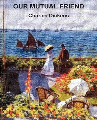 Our Mutual Friend Paperback Createspace Independent Publishing Platform