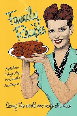 Family Recipes: Saving the world one recipe at a time Paperback iUniverse