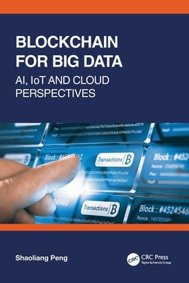 Blockchain for Big Data: AI, IoT and Cloud Perspectives Paperback CRC Press