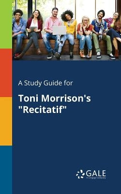 A Study Guide for Toni Morrison's "Recitatif" Paperback Gale, Study Guides