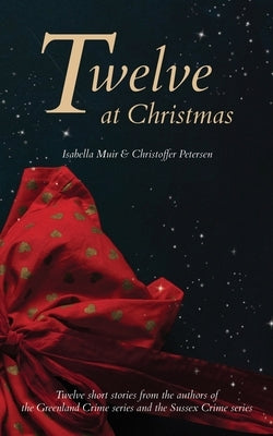 Twelve at Christmas: Twelve short stories for the festive season Paperback Outset Publishing Ltd