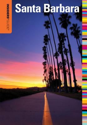 Insiders' Guide(r) to Santa Barbara Paperback Insider's Guide