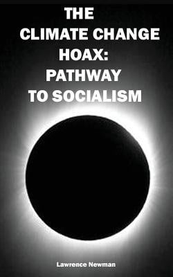 The Climate Change Hoax: Pathway to Socialism Paperback Silver Millennium Publications, Inc.