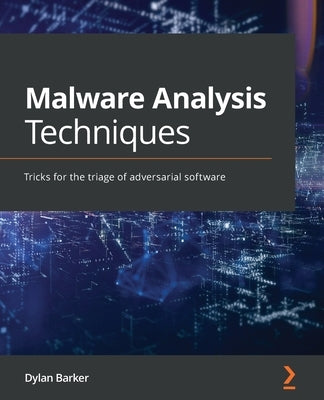 Malware Analysis Techniques: Tricks for the triage of adversarial software Paperback Packt Publishing