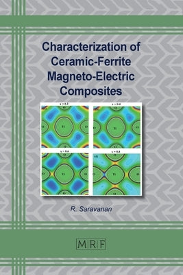 Characterization of Ceramic-Ferrite Magneto-Electric Composites Paperback Materials Research Forum LLC