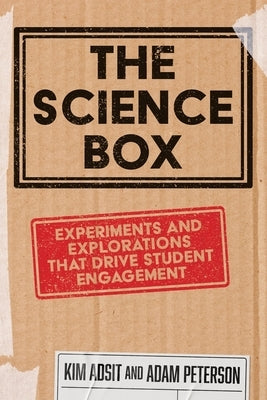 The Science Box: Experiments and Explorations that Drive Student Engagement Paperback Dave Burgess Consulting