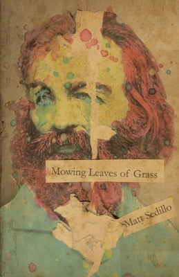 Mowing Leaves of Grass Flowersong Books