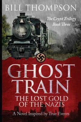 Ghost Train: The Lost Gold of the Nazis Paperback Ascendente Books