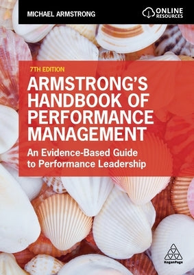 Armstrong's Handbook of Performance Management: An Evidence-Based Guide to Performance Leadership Paperback Kogan Page