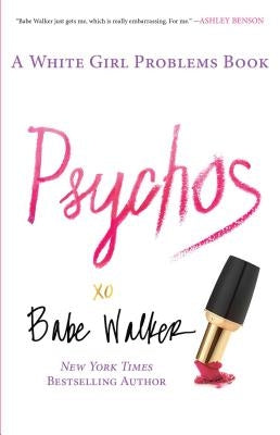 Psychos: A White Girl Problems Book Paperback Gallery Books