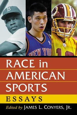 Race in American Sports: Essays Paperback McFarland and Company, Inc.