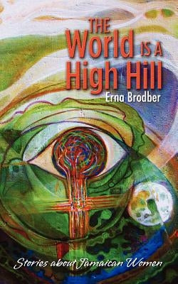 The World Is a High Hill Paperback Ian Randle Publishers