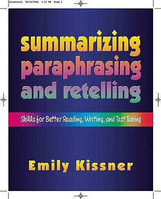 Summarizing, Paraphrasing, and Retelling: Skills for Better Reading, Writing, and Test Taking Paperback Heinemann Educational Books