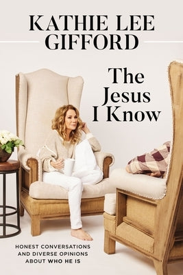 The Jesus I Know: Honest Conversations and Diverse Opinions about Who He Is Paperback Thomas Nelson