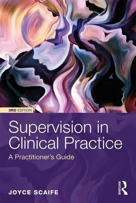 Supervision in Clinical Practice: A Practitioner's Guide Paperback Routledge