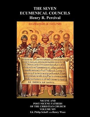 The Seven Ecumenical Councils Of The Undivided Church: Their Canons And Dogmatic Decrees Together With The Canons Of All The Local synods Which Have R Paperback Benediction Classics