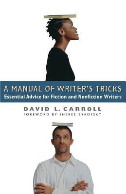 A Manual of Writer's Tricks: Essential Advice for Fiction and Nonfiction Writers Paperback Da Capo Press