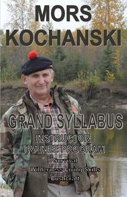 Grand Syllabus: Instructor Trainee Program Paperback Karamat Wilderness Ways