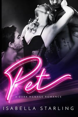 Pet: A Dark Menage Romance Paperback Createspace Independent Publishing Platform