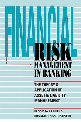 Financial Risk Management in Banking: The Theory and Application of Asset and Liability Management Paperback McGraw-Hill