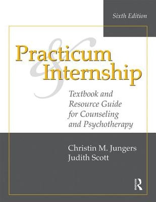 Practicum and Internship: Textbook and Resource Guide for Counseling and Psychotherapy Paperback Routledge