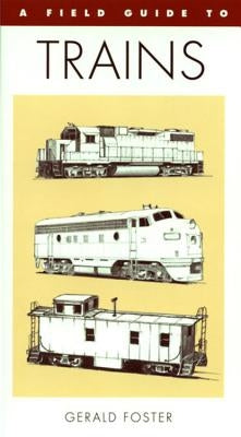 A Field Guide to Trains of North America Paperback Mariner Books