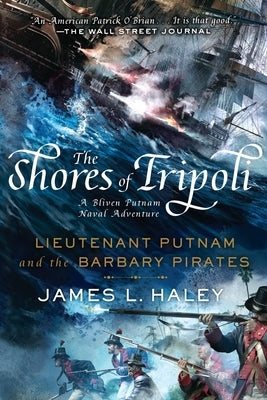 Paperback of The Shores of Tripoli by Penguin Publishing Group featuring historical cover art about Lieutenant Putnam and Barbary Pirates