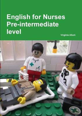 English for Nurses Pre-intermediate level Paperback Lulu.com