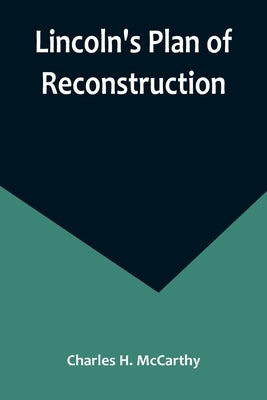 Lincoln's Plan of Reconstruction Paperback Alpha Edition