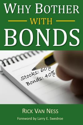 Why Bother With Bonds: A Guide To Build All-Weather Portfolio Including CDs, Bonds, and Bond Funds--Even During Low Interest Rates Paperback Growthconnection, LLC
