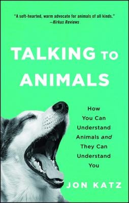 Talking to Animals: How You Can Understand Animals and They Can Understand You Paperback Atria Books