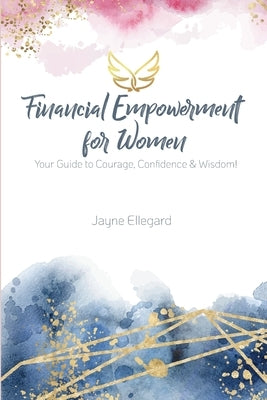 Financial Empowerment for Women by Ellegard, Jayne